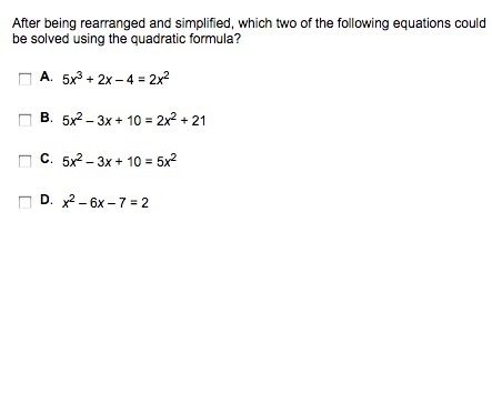 After being rearranged and simplified, which two of the following equations could-example-1