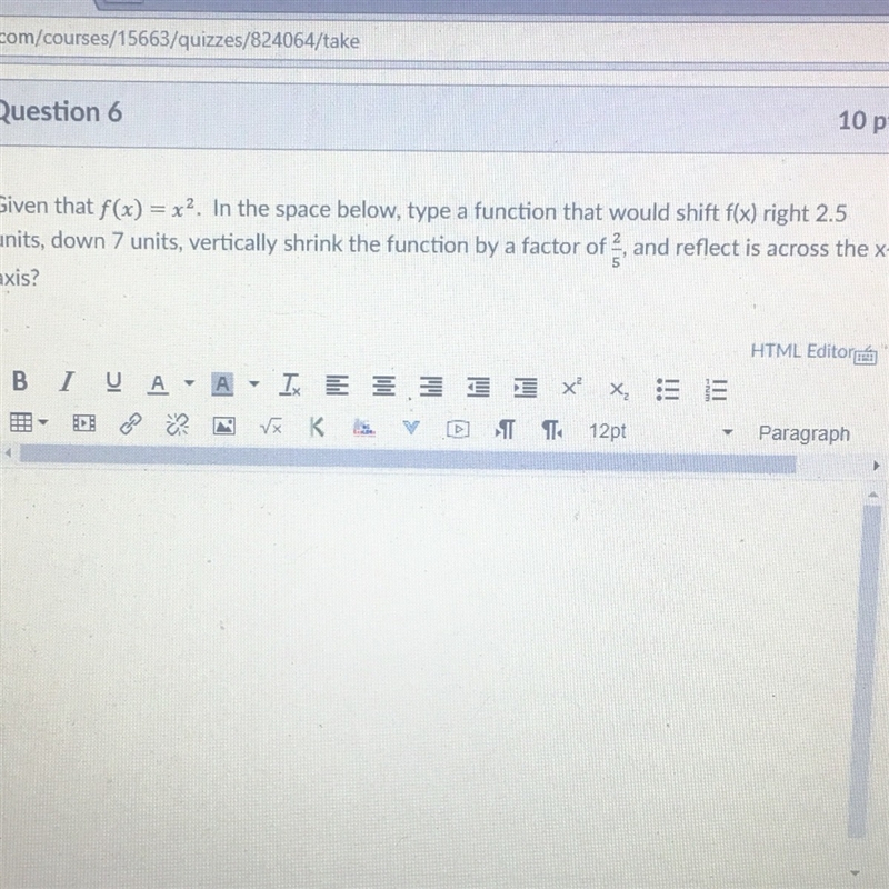 Given that f(x)=x^2 . In the space below, type a function that would shift f(x) right-example-1