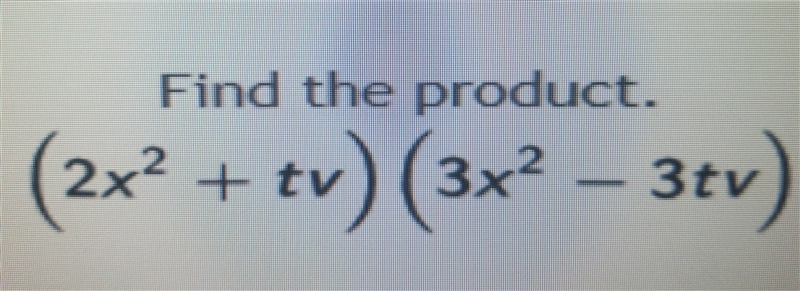 Find the product (2x^2+tv)(3x^2-3tv)-example-1