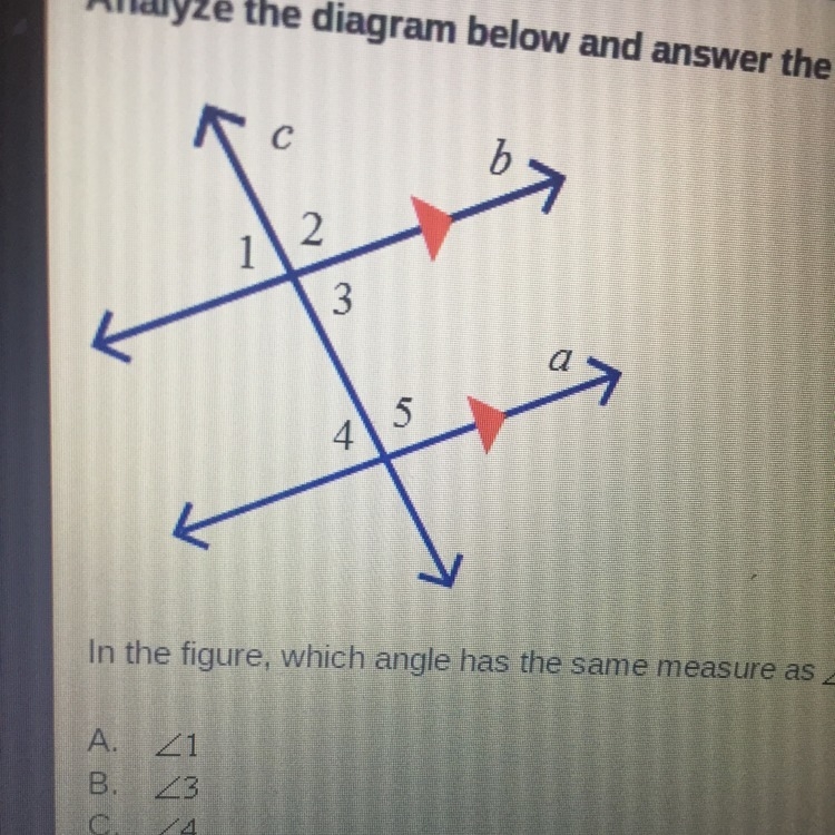 In the figure, which angle has the same measure as <2 A.) <1 B.) <3 C.) &lt-example-1