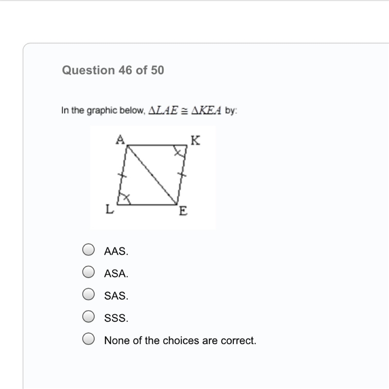 In the graphic below LAE = KEA by: A. AAS B. ASA C. SAS D. SSS E. None of the choices-example-1