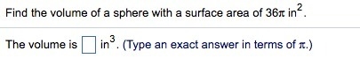 Find the volume of a sphere with a surface area of 36π in^2 (Type an exact answer-example-1