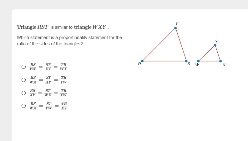 Triangle RST is similar to triangle WXY . Which statement is a proportionality statement-example-1