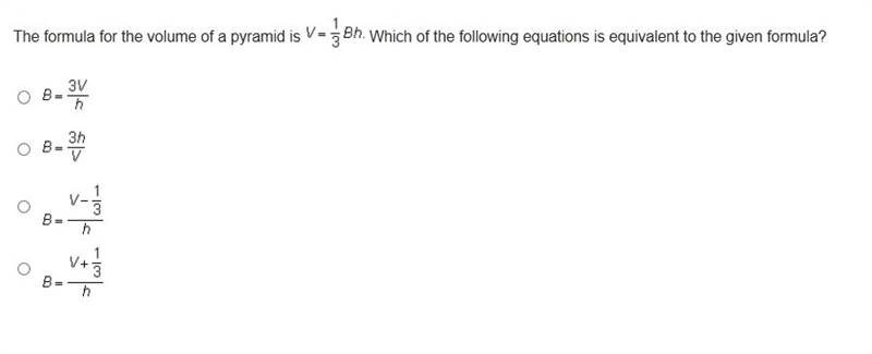 The formula for the volume of a pyramid is V=1/3 BH Which of the following equations-example-1