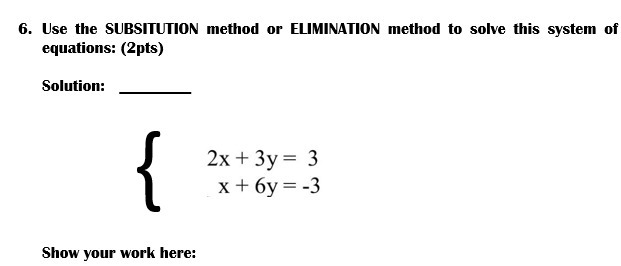 Show your work for full credit Use the SUBSITUTION method or ELIMINATION method to-example-1