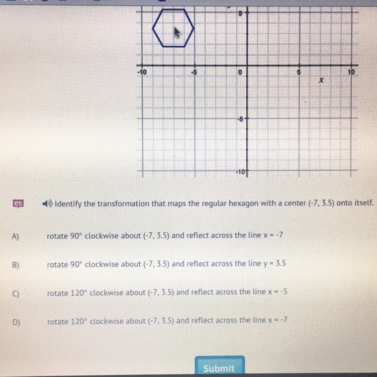 Identify the transformation that maps the regular hexagon with a center (-7, 3.5) onto-example-1