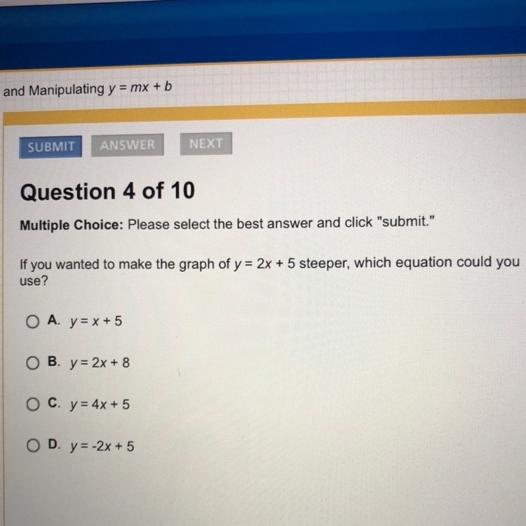 If you wanted to make the graph of y=2x+5 steeper, which equation could you use?-example-1