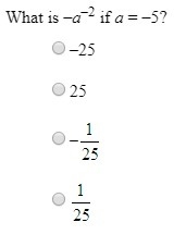 Please answer. I think its B because negative × negative = positive. So -5 × -5 = 25. BUT-example-1