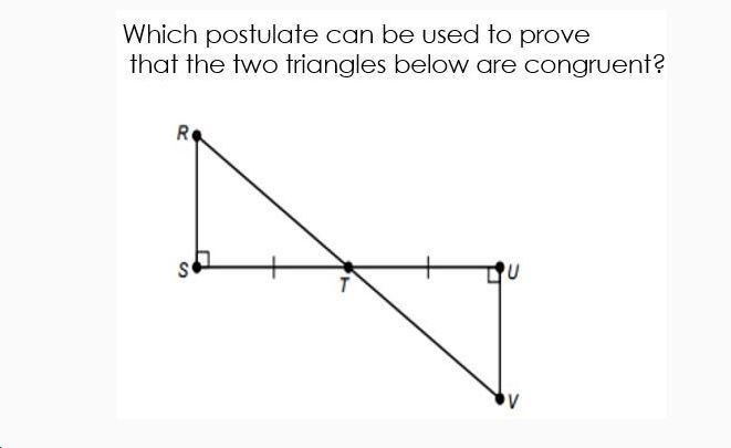 Which postulate can be used to prove that the two triangles below are Congruent? A-example-1