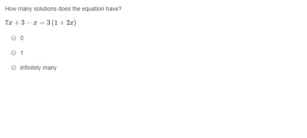 How many solutions does the equation have? 7x+3−x=3(1+2x)7x+3−x=3(1+2x) 0 1 infinitely-example-1