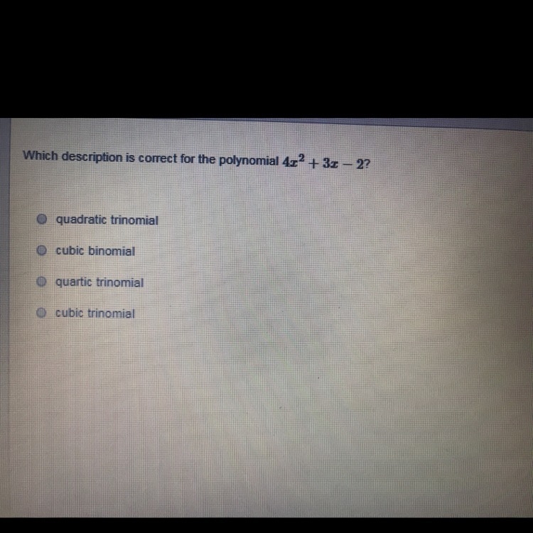 Which description is correct for the polynomial 4x^2+3x-2?-example-1