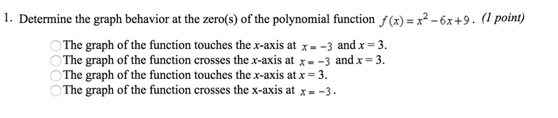 Determine the graph behavior at the zero(s) of the polynomial function f(x)=x^2 - 6x-example-1