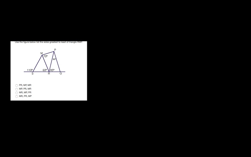 Use the figure below list the sides greatest to least of triangle RMP. PR, MP, MR-example-1