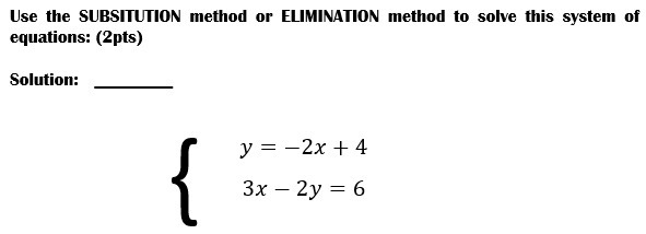 Show you work for full credit Use the SUBSITUTION method or ELIMINATION method to-example-1