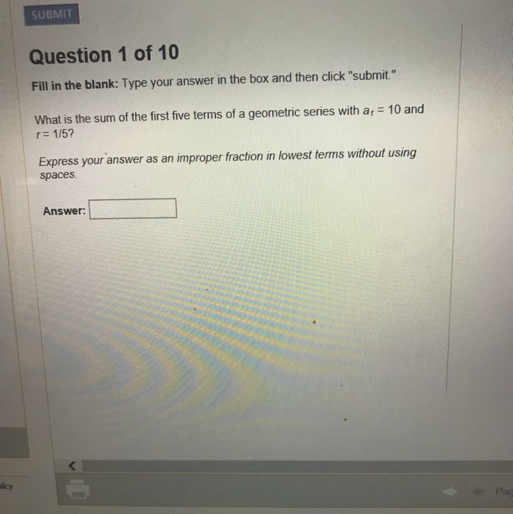 What is the sum of the first 5 terms of geometric series with a1=10 and r=1/5-example-1