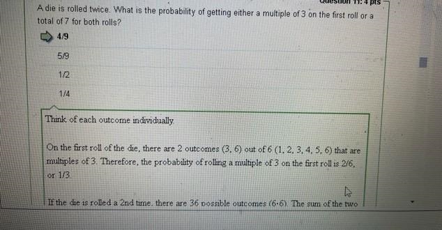 A die is rolled twice. what is the probability of getting either a multiple of 3 on-example-1