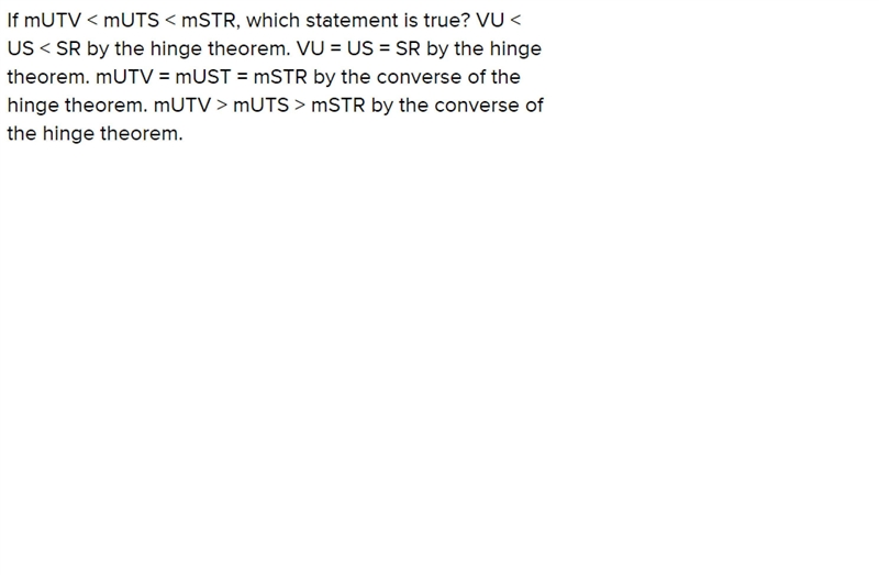 Consider the triangles shown. If mUTV < mUTS < mSTR, which statement is true-example-2