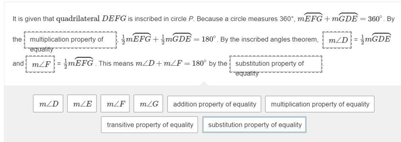 Given: Quadrilateral DEFG is inscribed in circle P. Prove: m∠D+m∠F=180∘ Drag and drop-example-1