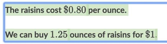 Jackson bought 5 ounces of raisins for a $4dollar sign. How many ounces of raisins-example-1