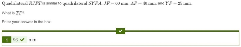 Quadrilateral RJFT is similar to quadrilateral SYPA . JF=60 mm , AP=40 mm , and YP-example-1