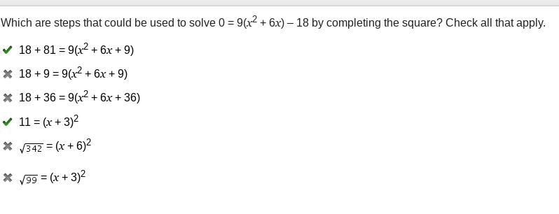 Which are steps that could be used to solve 0 = 9(x2 + 6x) – 18 by completing the-example-1