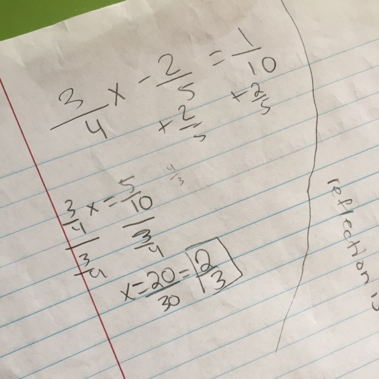 What would your first step be to solve this equation 3/4x - 2/5 = 1/10-example-1