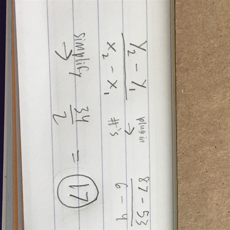 For the straight line defined by the points (4, 53) and (6, 87), determine the slope-example-1