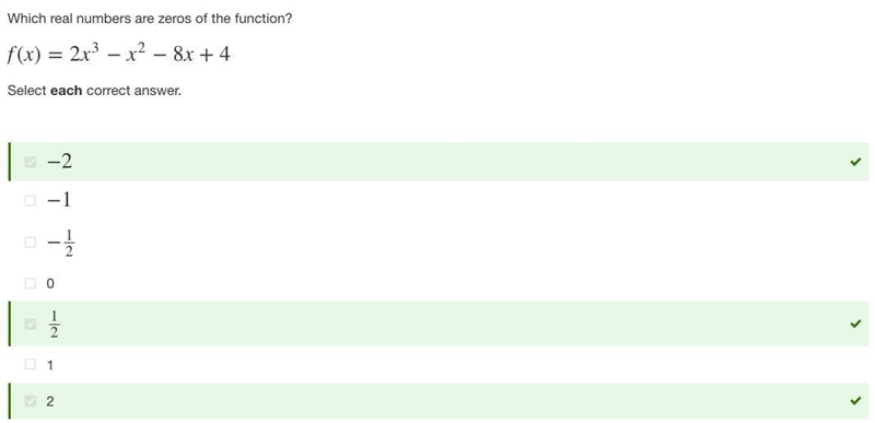 Which real numbers are zeros of the function? f(x)=2x3−x2−8x+4 Select each correct-example-1