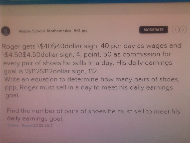 Roger gets $ 4 0 $40dollar sign, 40 per day as wages and $ 4 . 5 0 $4.50dollar sign-example-1