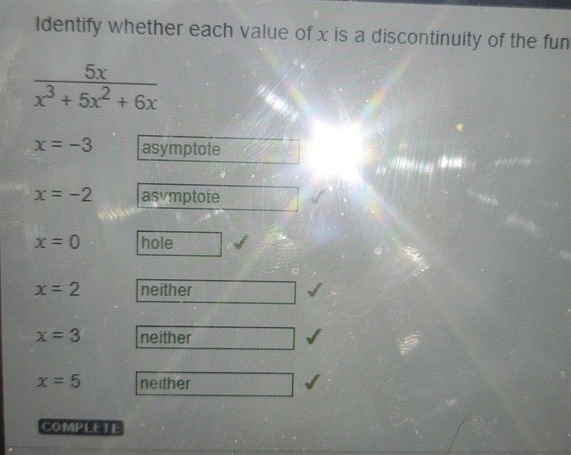 Identify whether each value of x is a discontinuity of the function by typing asymptote-example-1