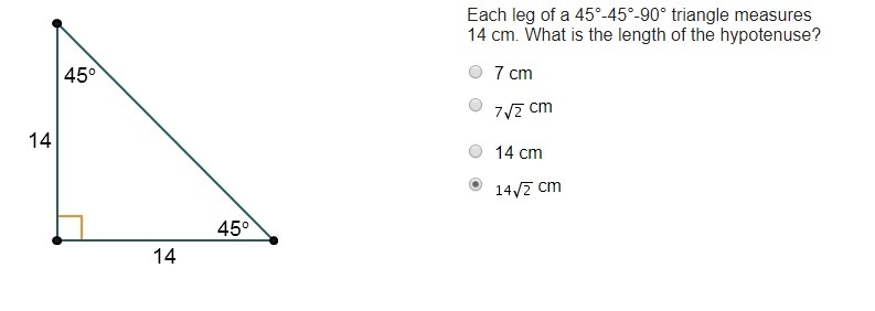 Each leg of a 45°-45°-90° triangle measures 14 cm. What is the length of the hypotenuse-example-1