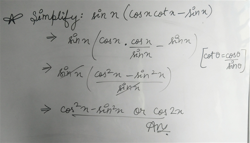 The expression sin x (cos x cot x - sin x) simplifies to?-example-1