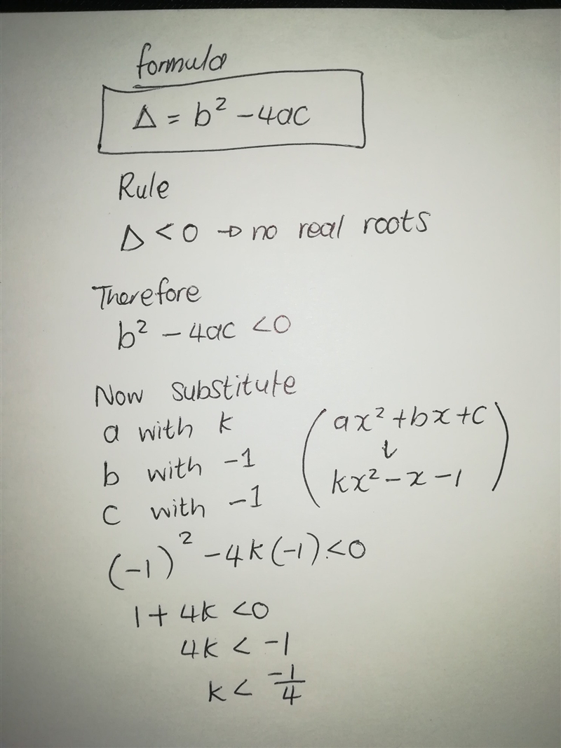 Find the range of values of k such that the equation kx^2 - x - 1 = 0 has no real-example-1