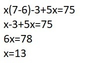 PLLLLLLZZZZZZZ HEEELLLPPP MEEEE Solve the equation x(7-6)-3+5x=75-example-1