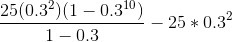 Evaluate the summation of 25 times 0.3 to the n plus 1 power, from n equals 2 to 10.-example-2