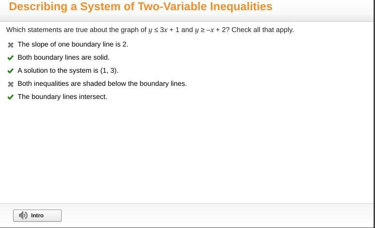 Which statements are true about the graph of y ≤ 3x + 1 and y ≥ –x + 2? Check all-example-1