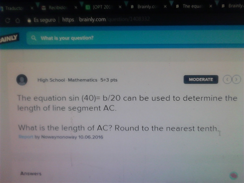 The equation sin(40o) = ￼ can be used to determine the length of line segment AC.  ￼ What-example-1