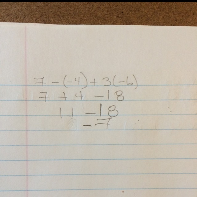 Simplify 7 - (-4) + 3(-6). -7 7 -9 9-example-1