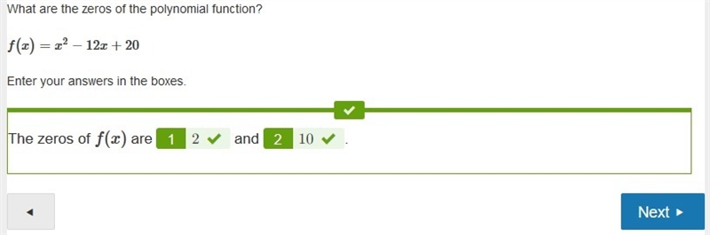 What are the zeros of the polynomial function? f(x)=x2−12x+20 Enter your answers in-example-1
