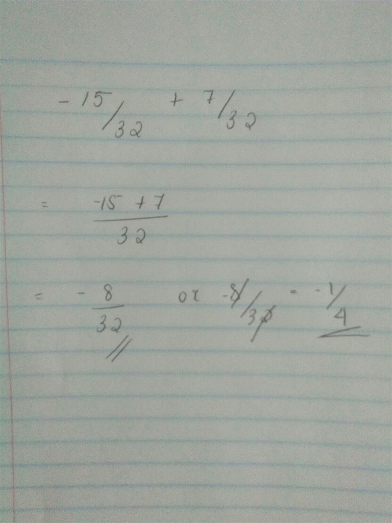 The sum of -15/32 and 7/32 is please help ASAP-example-1