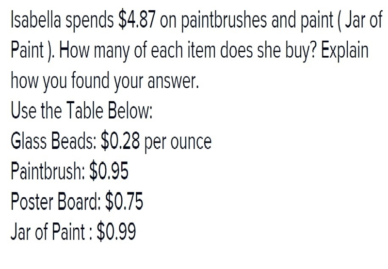 Isabella spends $4.87 on paintbrushes and paint. How many of each item does she buy-example-1