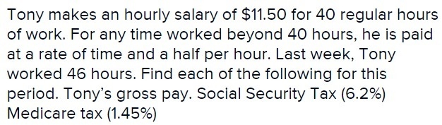 Tony makes an hourly salary of 15.40 for 40 Regular hours of work. For any time work-example-1