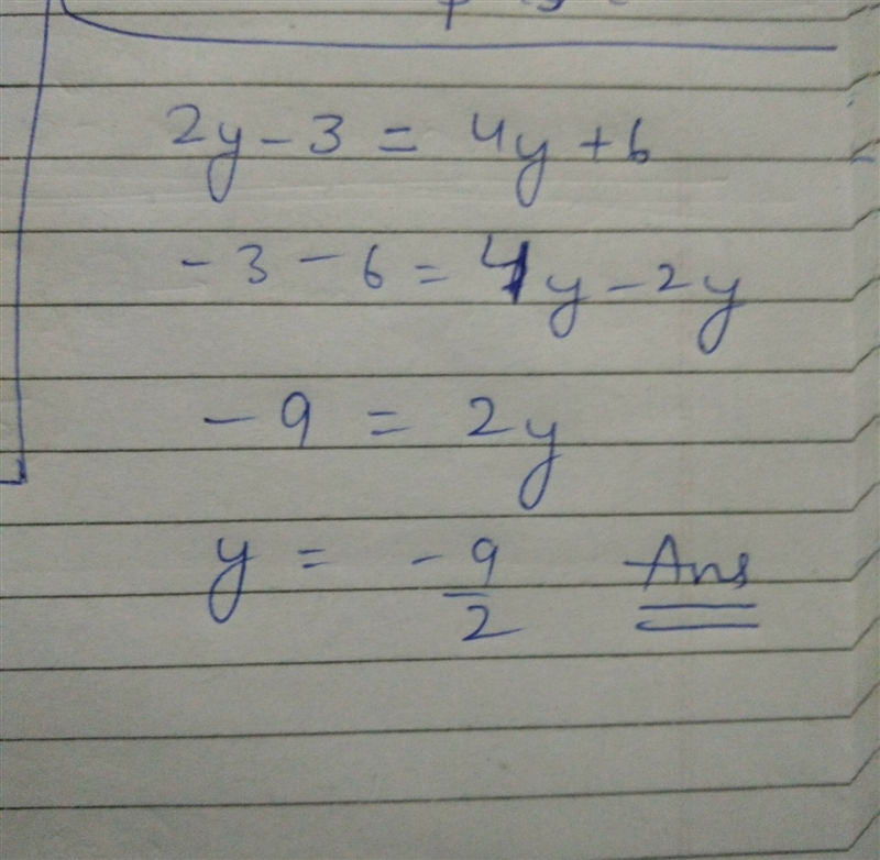 Help plz solve 2y-3=4y+6 y=-example-1