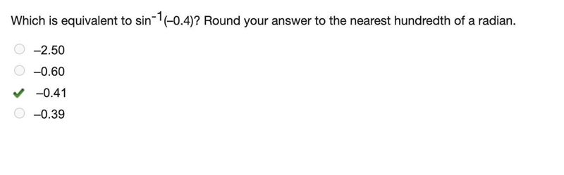 10 points each Which is equivalent to sin-1(–0.4)? Round your answer to the nearest-example-1