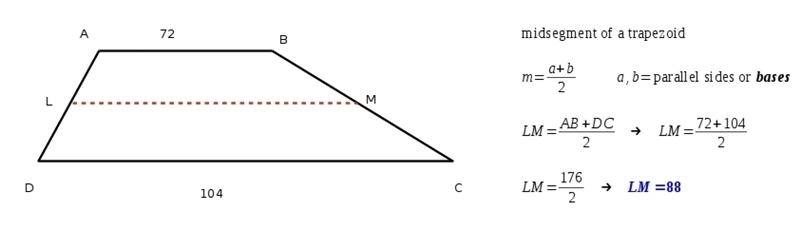 Line LM is the midsegment of trapezoid ABCD. Line AB=72 and DC=104. What is the measurement-example-1