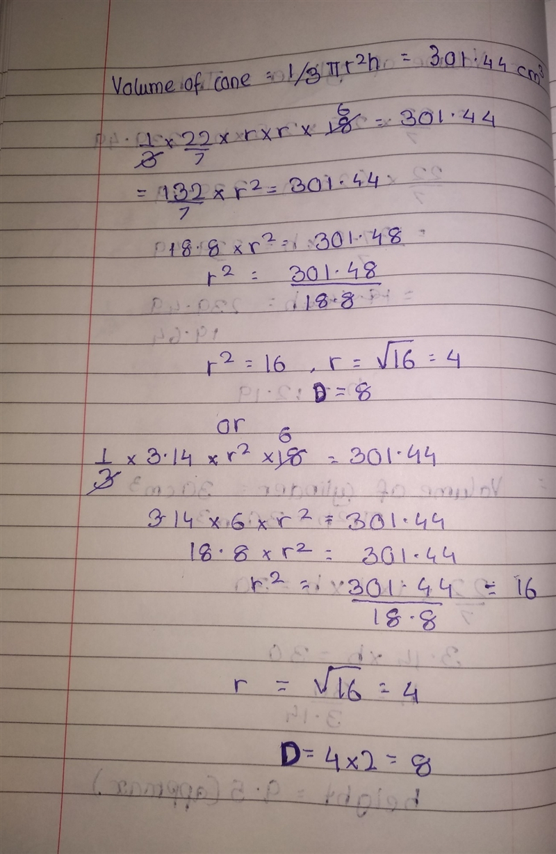 Find the diameter of a cone with a height of 18 cm and a volume of 301.44 cm^3. Thanks-example-1