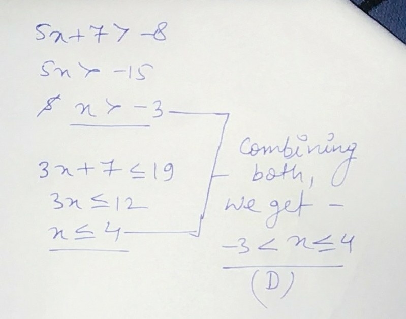 What is the solution to the compound inequality 5x + 7 > −8 and 3x + 7 ≤ 19? A-example-1