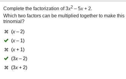 Complete the factorization of 3x2 – 5x + 2. Which two factors can be multiplied together-example-1