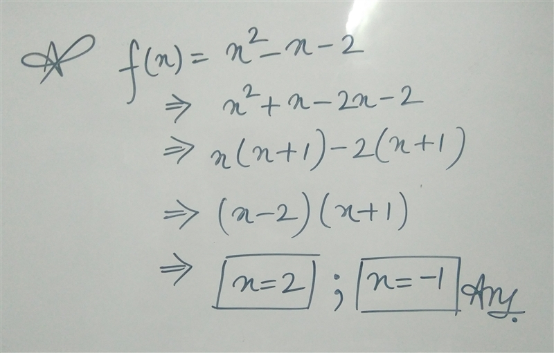 What are the zeroes of f(x) = x2 − x − 2? A. x = 2, −1 B. x = −2, −1 C. x = 2, 1 D-example-1