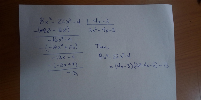 Let f(x) = 8x3 − 22x2 − 4 and g(x) = 4x − 3. Find f of x over g of x. 2x2 − 4x − 3 − 13 over-example-1